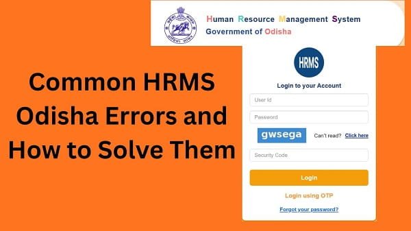 Common HRMS Odisha Errors and How to Solve Them