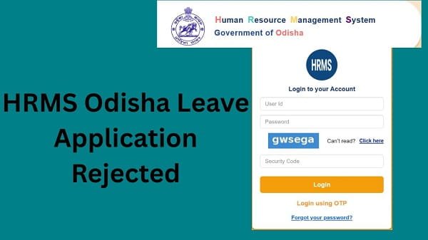 HRMS Odisha Leave Application Rejected