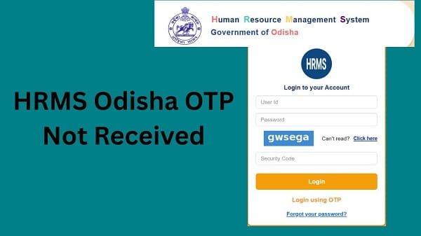 HRMS Odisha OTP Not Received