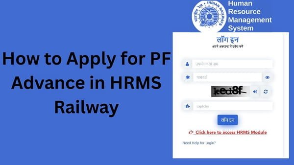 How to Apply for PF Advance in HRMS Railway
