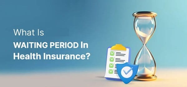 What Is Waiting Period in Health Insurance