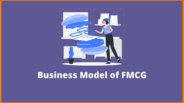 FMCG Business Model: How Do They Make Money?